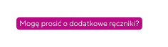 Mogę prosić o dodatkowe ręczniki
